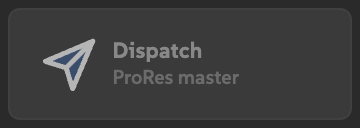 Dispatch in a short 180 by 64 pixel slot, showing the main action and active preset name without separate chips.