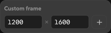 Custom frame popup with width 1200 and height 1600 entered beside the Add frame plus button