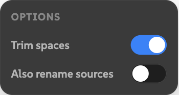 Options popover with Trim spaces on and Also rename sources off.